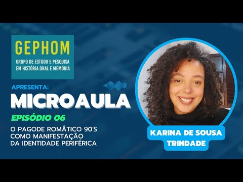 Microaula: O Pagode Romântico/90's como manifestação da identidade periférica. Karina de S. Trindade
