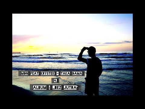 MDN feat KRYSTEK  - TAKA DAMA