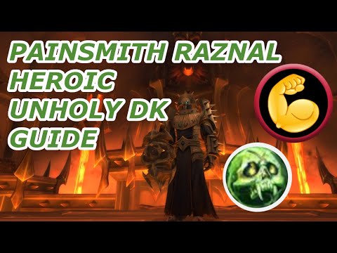Painsmith Raznal Heroic Unholy DK PoV Commentary and Guide (Shadowlands 9.1)