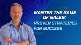 Master The Game of Sales: Proven Strategies for Success