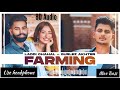 Farming | Laddi Chahal , Gurlez Akhtar ( 8D Audio ) New Punjabi song 2021