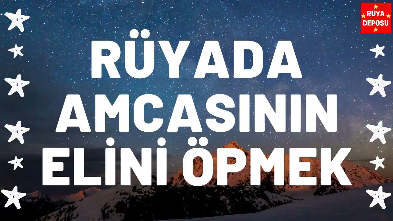 Rüyada Amcasının Elini Öpmek - Rüya Tabiri - [Rüya Deposu]