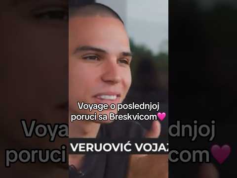 Voyage o poslednjoj poruci sa Breskvicom🫀 #sad #voyage #breskvica #fyp #viral #🫀