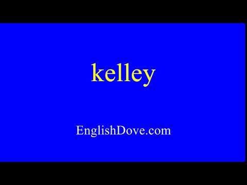 How to pronounce kelley in American English.