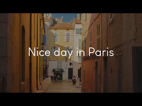 Nice day in Paris - French playlist to vibe to
