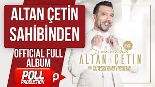 ALTAN ÇETİN - SAHİBİNDEN - ( Full Album Dinle )