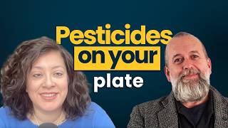 Pesticides in our food: what should we really worry about? | Nick Mole