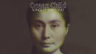 Ocean Child - Mrs. Lennon (The Flaming Lips)