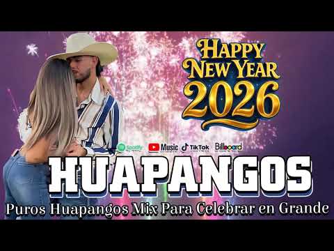 🔥 Feliz Neuvo Ano 2026 💃 Puros Huapangos Mix Para Celebrar en Grande