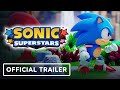 Sonic Superstars - Official Launch Trailer