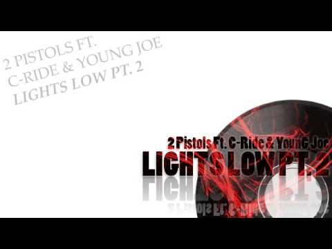 2 Pistols Feat. C-Ride & Young Joe - Lights Low Pt. 2