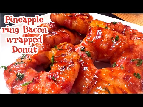 Pineapple Ring Cheesy Bacon Wrapped | a.k.a Bacon Pineapple donut