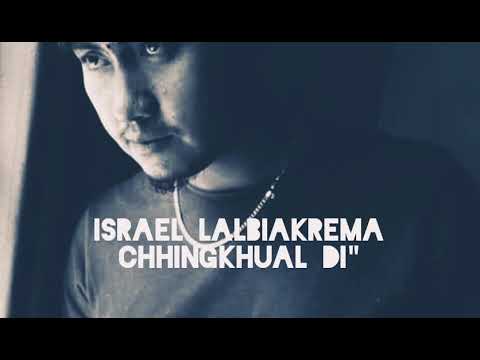 ISRAEL LALBIAKREMA-CHHINGKHUAL D(lyrics video)