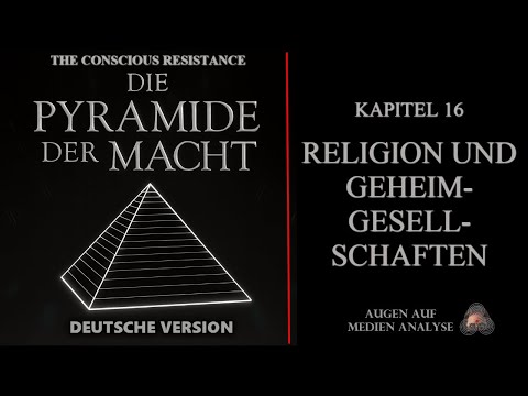 Die Pyramide der Macht - Kapitel 16 - Religion und Geheimgesellschaften (The Conscious Resistance)