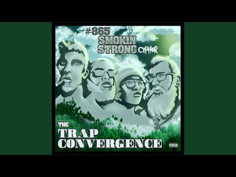 The Trap Convergance (#865 Smoking Strong Cypher)