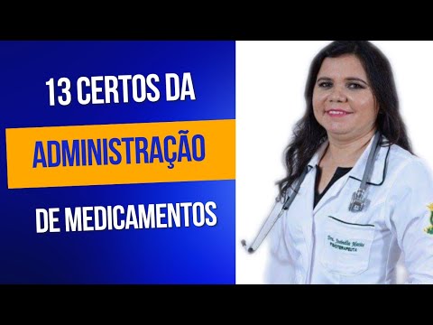 Os 13 certos na administraçao de medicamentos.