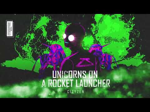 Cityzen - Unicorns On A Rocket Launcher