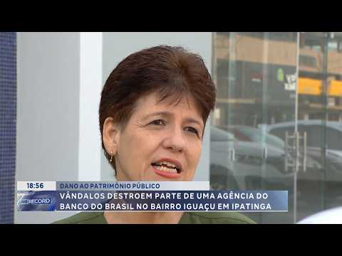 Dano ao patrimônio: Agência do Banco do Brasil é alvo de vandalismo em Ipatinga.
