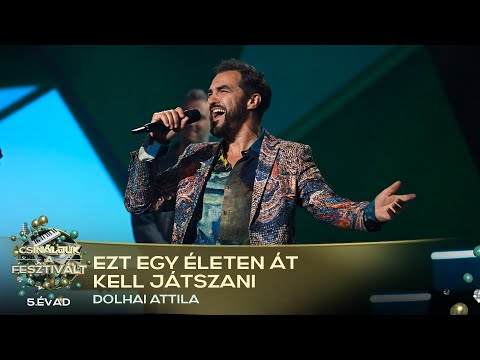 Ezt egy életen át kell játszani (Dolhai Attila) | Csináljuk a fesztivált! | SZILVESZTER |5. ÉVAD