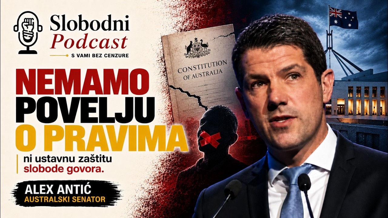 Zašto Australija nema zajamčenu slobodu govora | Alex Antić, SLOBODNI podcast #158