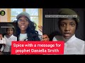 Spice with a message for prophet Daniella Smith 