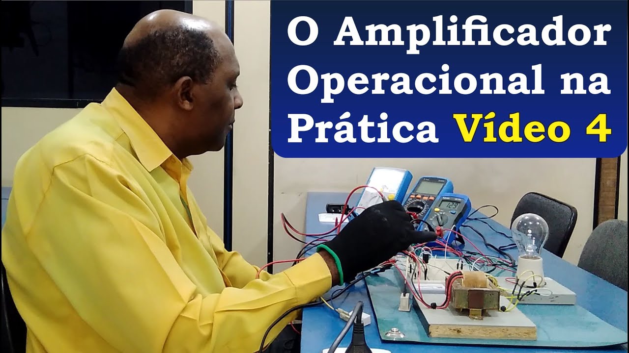 O Amplificador Operacional na Prática (Vídeo 4)