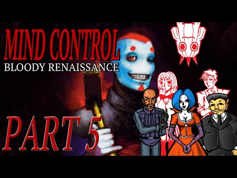 Mind Control Bloody Renaissance Part 5