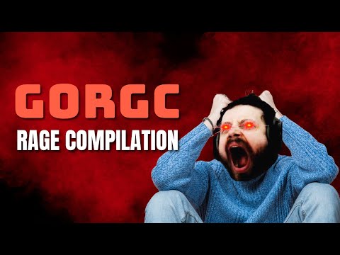 Gorgc rage compilation - May June 2025