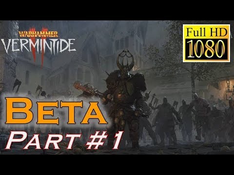 Warhammer: Vermintide 2 Beta Part 1 Commentary HD 1080p 60fps Gameplay Walkthrough Xbox One PS4 PC