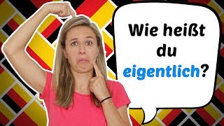 Meaning of &quot;EIGENTLICH&quot; in German (NOT &quot;actually&quot;!) - Modal particles