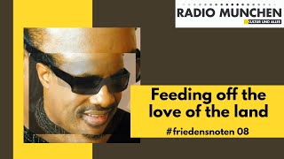 #friedensnoten 08 - Feeding off the love of the land
