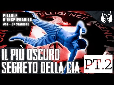 Il più OSCURO SEGRETO della CIA Pt. 2 – 💊  Pillole d’Inspiegabile #14
