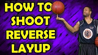 How to Shoot a Reverse Layup Basketball Finishing Moves