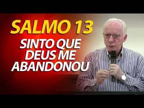Pregação sobre o Salmo 13 | Sinto que Deus me abandonou | Pastor Paulo Seabra