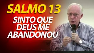 Pregação sobre o Salmo 13 | Sinto que Deus me abandonou | Pastor Paulo Seabra