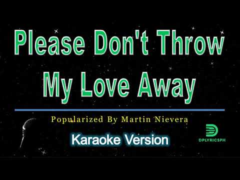 Please Dont Throw This Love Away - Martin Nievera
