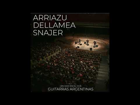 Arriazu - Dellamea - Snajer - Guitarras Argentinas (En vivo en el CCK) [Full Album]