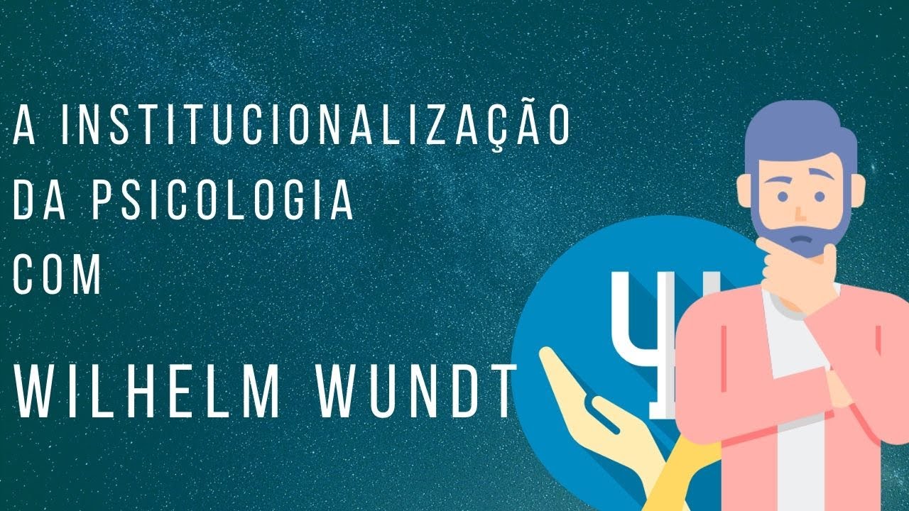 A institucionalização da Psicologia com Wilhelm Wundt