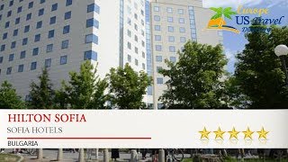 Hilton Sofia - Sofia Hotels, Bulgaria