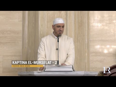 Komentimi i Xhuzit 29 | 37. Kaptina El-Murselat (II) - Enis Rama