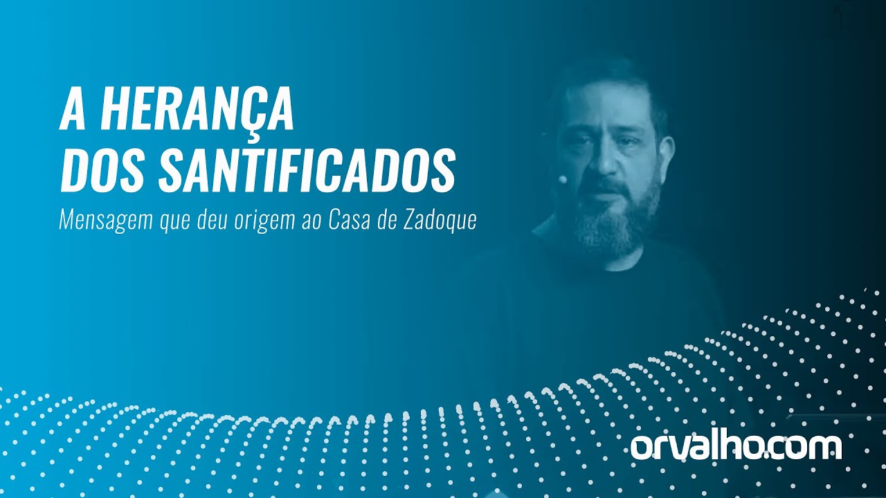 A HERANÇA DOS SANTIFICADOS - Luciano Subirá