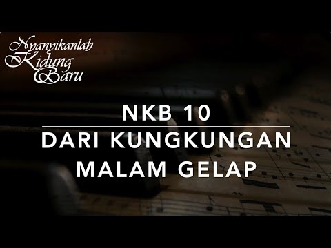 NKB 10 Dari Kungkungan Malam Gelap (Out of My Bondage, Sorrow and Night) - Nyanyikanlah Kidung Baru
