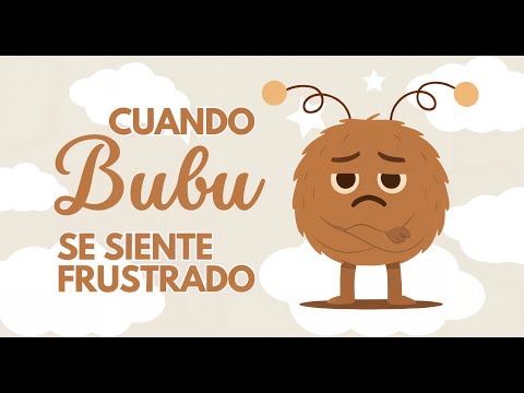 Cuando Bubu se frustra | Gestión de emociones infantiles 🟤🌈