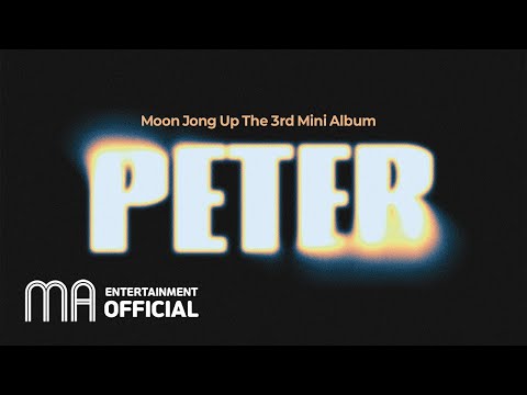 Moon Jong Up(문종업) The 3rd Mini Album ‘PETER’ Official Lyric Video