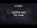Gotta Go | Trey Songz