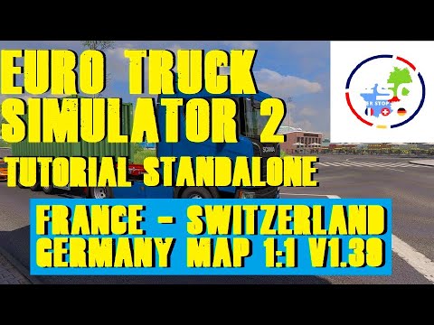 EURO TRUCK SIMULATOR 2 - TUTORIAL STANDALONE FRANCE  - SWITZERLAND -  GERMANY FSG  Map  v1.3 v1.39