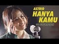 Astrid - Hanya Kamu (Dimsum Martabak OST Cover)