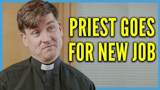 A Priest goes for a different Job