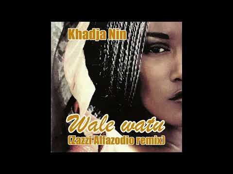 khadja Nin-Wale watu (Zazzi Alfazodio remix)