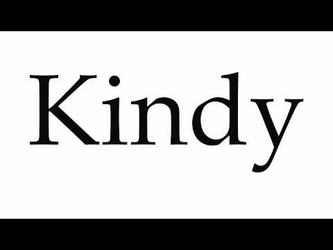 How to Pronounce Kindy